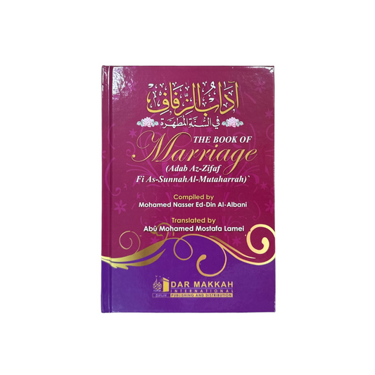 The Book of Marriage (Adab Az-Zifaf Fi As-Sunnah Al-Mutaharrah)