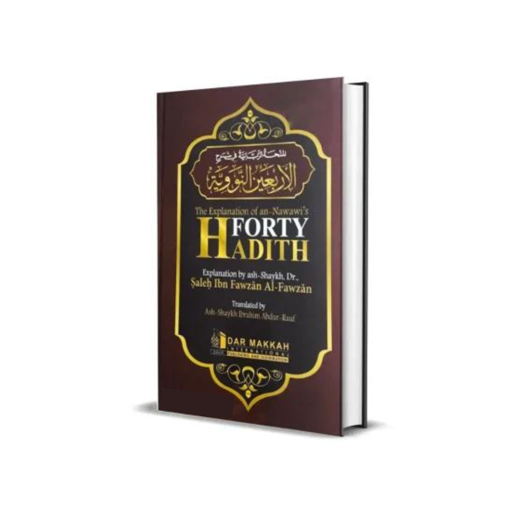 The Explanation of An-Nawawi's 40 Hadith by Sheikh Salih Ibn Fawzan Al-Fawzan