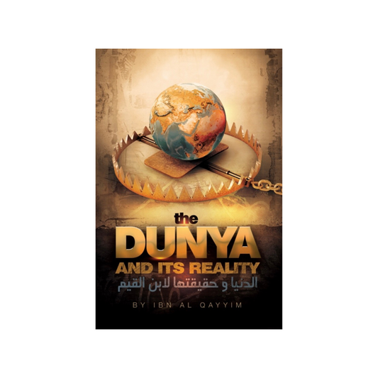 THE DUNYA AND ITS REALITY