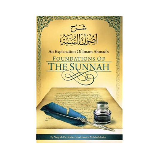 Explanation of Imam Ahmad's Foundations of the Sunnah