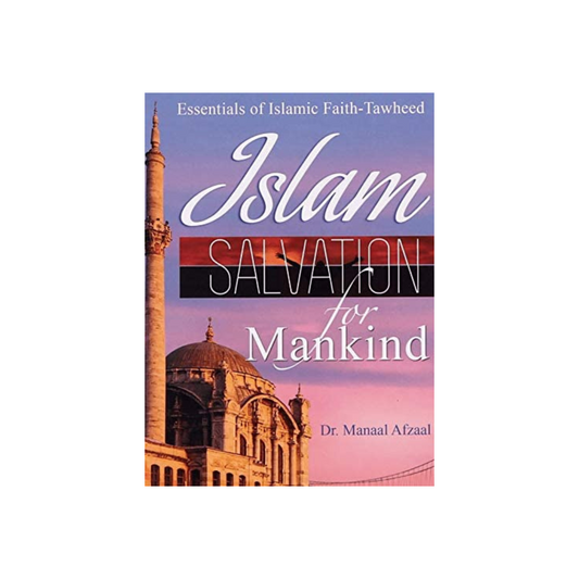 Islam Salvation for Mankind: Essentials of Islamic Faith-Tawheed