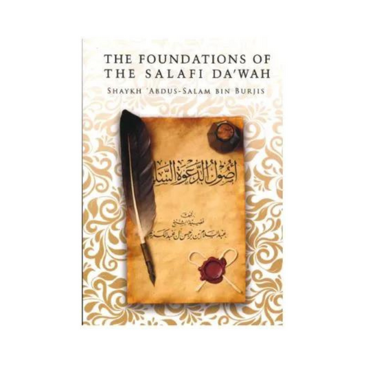 The Foundations of The Salafi Dawah