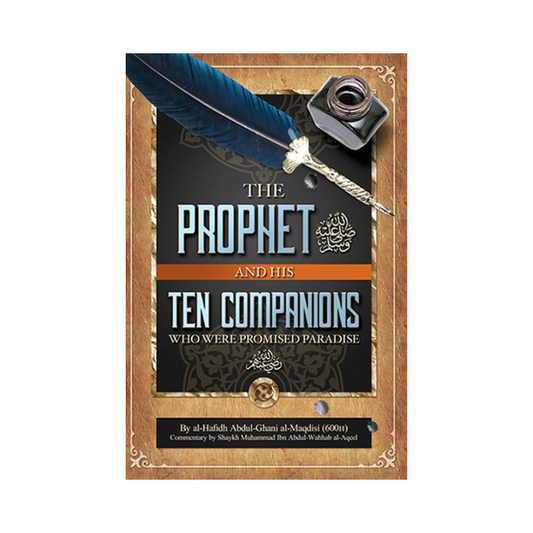 The Prophet and His Ten Companions (Who Were Promised Paradise)