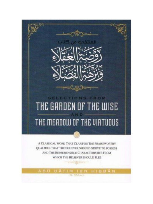 SELECTIONS FROM THE GARDEN OF THE WISE AND THE MEADOW OF THE VIRTUOUS