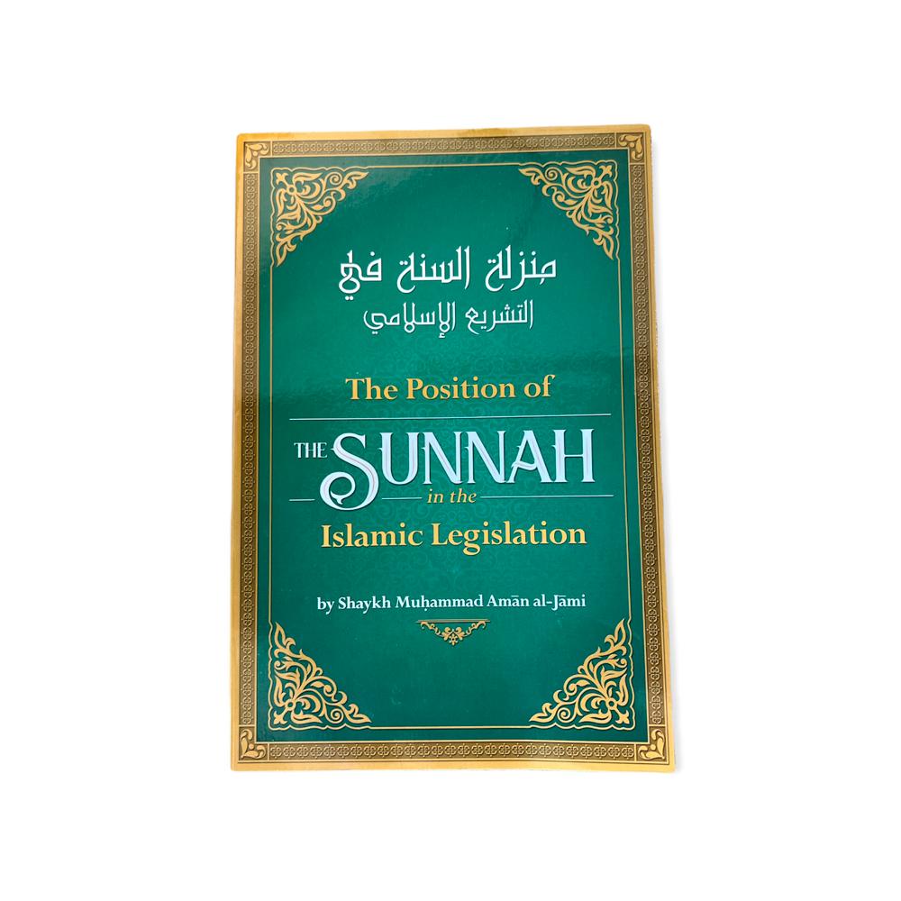 THE POSITION OF THE SUNNAH IN THE ISLAMIC LEGISLATION