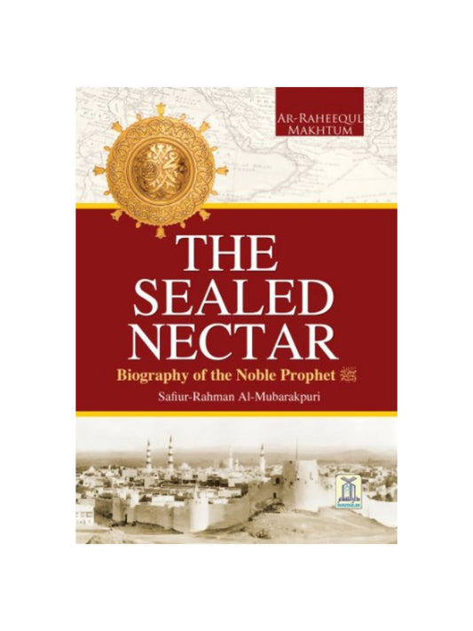 The Sealed Nectar (Ar Raheeq Al Makhtoum)