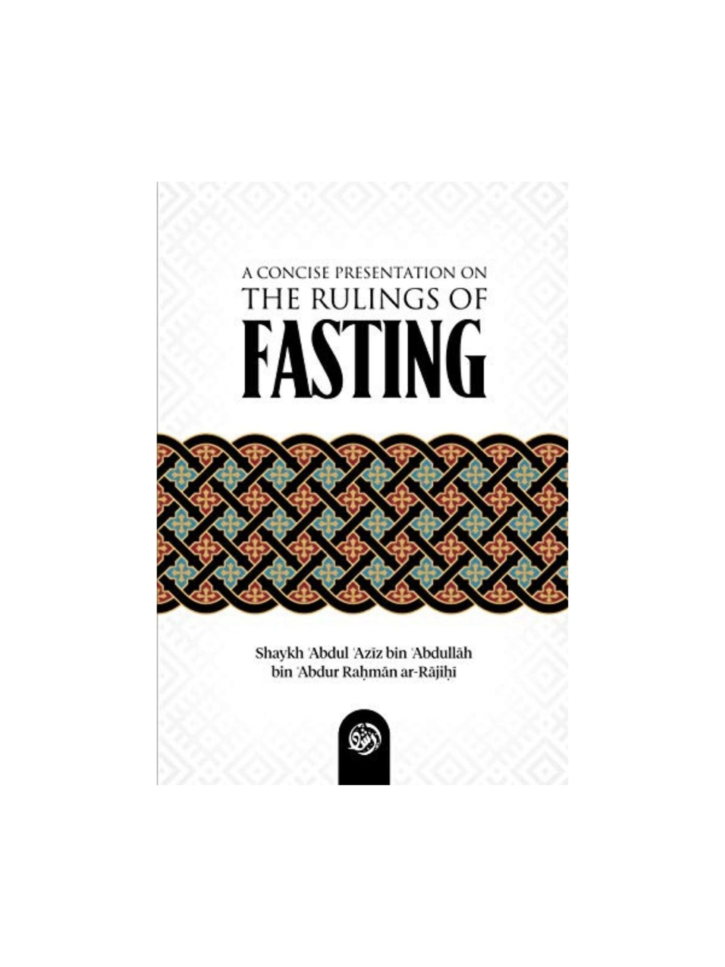 A CONCISE PRESENTATION ON THE RULINGS OF FASTING