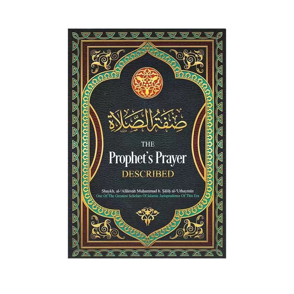 The Prophet’s Prayer Described