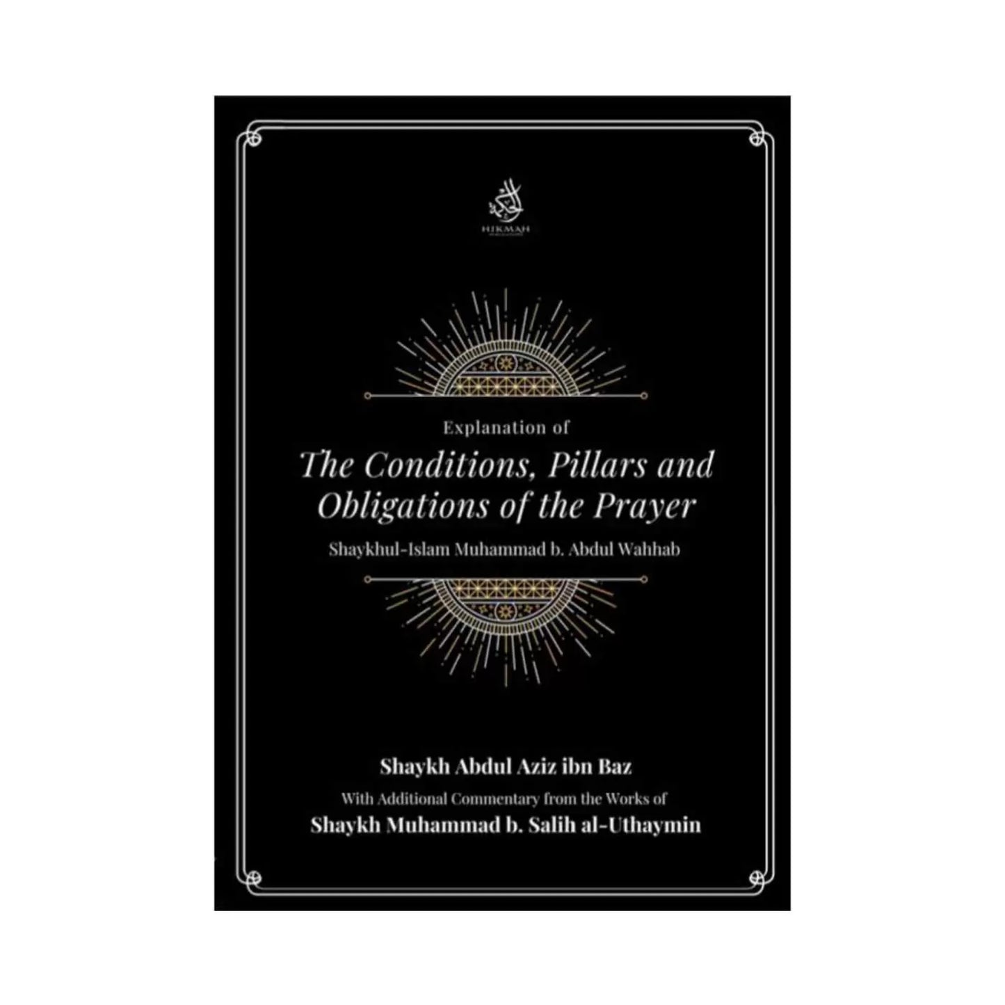 The Conditions, Pillars and Obligations of the Prayer