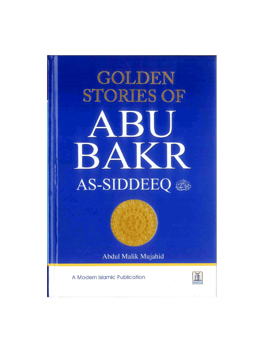 Golden Stories of Abu Bakr As-Siddeeq رضی الله عنهُ